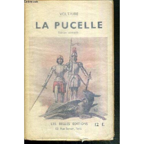 La Pucelle - La Pucelle D'orleans - Poeme En Vers En Vingt Et Un Chants - Edition Veritable.