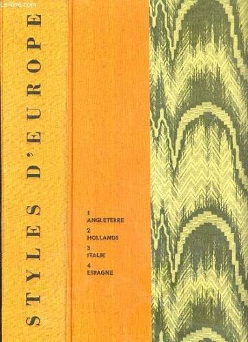 Styles D'europe - 4 Volumes - 1 + 2 + 3 + 4 / 1. Espagne - 2. Italie - 3. Hollande - 4. Angleterre.