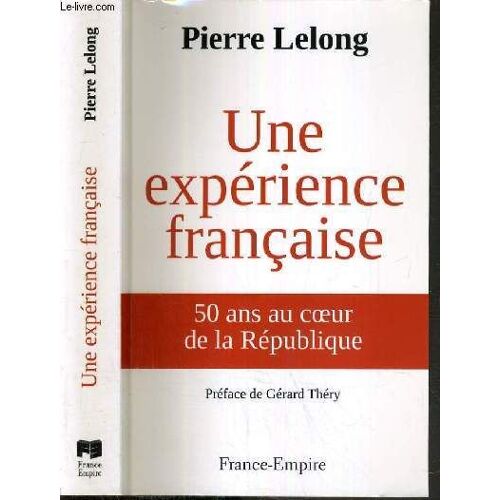 Une Experience Francaise - 50 Ans Au Coeur De La Republique