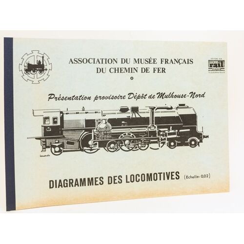 Association Du Musée Français Du Chemin De Fer. Présentation Provisoire Dépôt De Mulhouse-Nord. Diagrammes Des Locomotives (Echelle : 0, 002) 1 - Loco