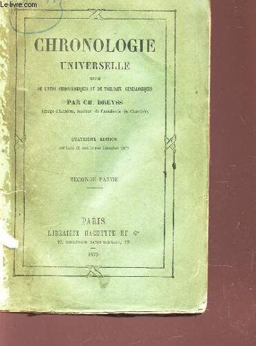 Chronologie Universelle - Suivie De Listes Chronologiques Et De Tableaux Genealogiques - Seconde Partie / 4e Edition.