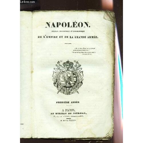 Napoleon - Journal Anecdotique Et Biographique De L'empire Et De La Grande Armee - Premiere Annee