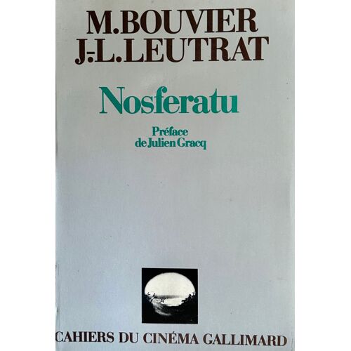 Nosferatu - Bouvier/Leutraut - Cahiers Du Cinéma Gallimard