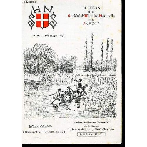 Bulletin De La Societe D'histoire Naturelle De La Savoie / N°90 - Decembre 1977 / La Pollution Des Lacs Et Leur Assainissement Par G. Cotron / La Macroflore Aquatique Du Lac Du Bourget Par ...