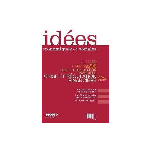 Idées Economiques Et Sociales N° 174, Décembre 2013 - Crise Et Régulation Financière