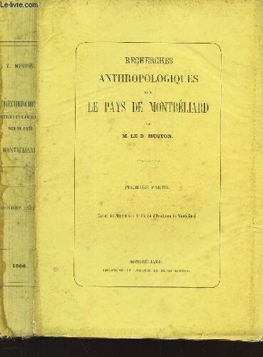 Recherches Antropologiques Sur Le Pays De Montbeliard / Premiere Partie - Extrait Des Memoires De La Société D'emulation De Montbeliard.