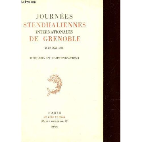 Journees Stendhaliennes Internationales De Grenoble - 26-28 Mai 1955 / Discours Et Communications.