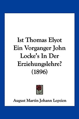 Ist Thomas Elyot Ein Vorganger John Locke's In Der Erziehungslehre? (1896)