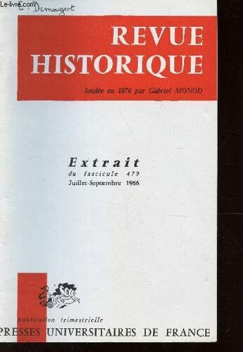 Revue Historique / Extrait Du Fascicule 479 - Juillet-Septembtre 1966 / La Gaule Nord-Orientale A La Veille De La Grande Invasion Germanique De 407.