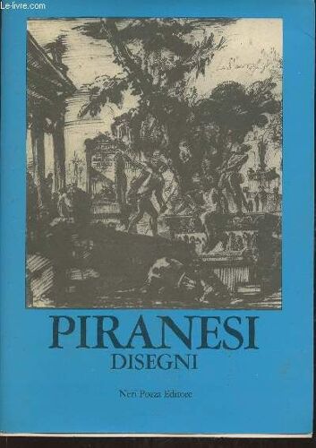 Disegni Di Giambattista Piranesi- Cataloghi Di Mostre N°41