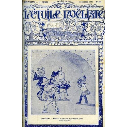 L Étoile Noëliste N° 926 - Beau Masque, Un Soir De Chasse (Suite) Par Charlotte Mayval, Monsieur De Suffren A Versailles (1783), L Automate Joueur De Flute Par Henri Allorge, Le Général Gérald Pau(...)