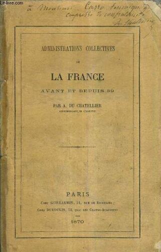Administrations Collectives De La France Avant Et Depuis 89  + Envoi De L'auteur .