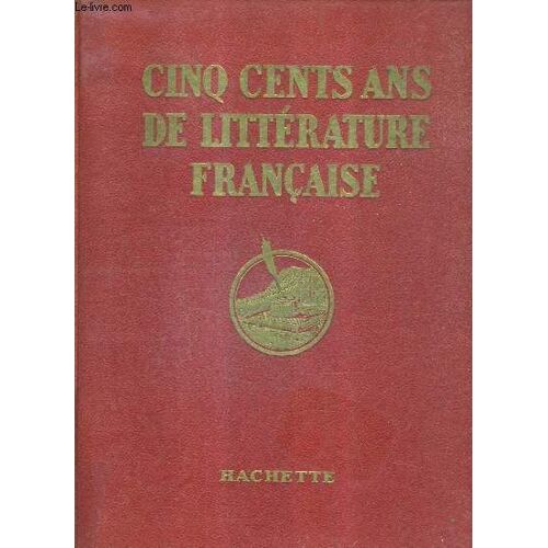 Cinq Cents Ans De Litterature Francaise.