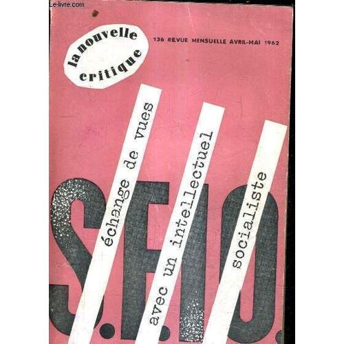 La Nouvelle Revue Critique N°136 Avril Mai 1962 - Lettre À Michel Simon - Échane De Vues Avec Un Intellectuel Socialiste - Destin De L'enseignement Laïque - Civisme Et Démocratie En Urss - ...