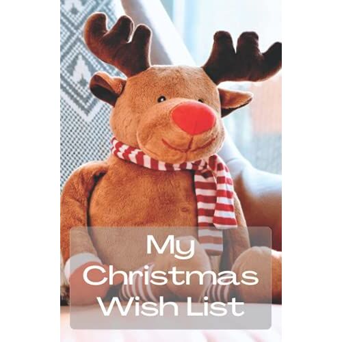 My Christmas Wish List: Fun Christmas Notebook For Kids, Teens, And Parents. Thanksgiving Gift Idea. Children Can Write What They Would Like For To Find In Their Stocking On The Big Day.