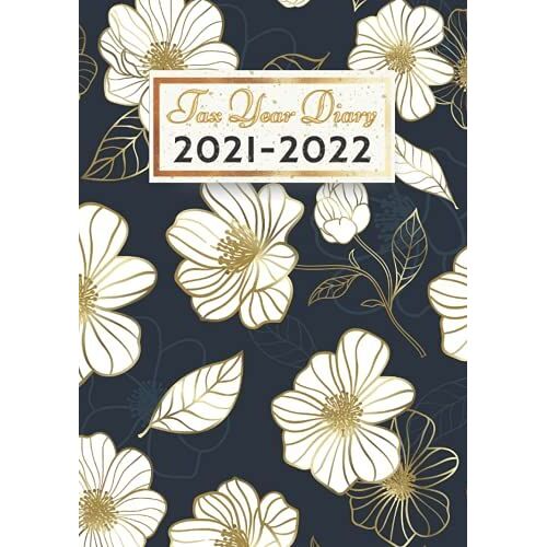 Tax Year Diary 2021-2022: Tax Year Diary For Self Employed & Small Business | A4 Income & Expenses Tracker (2021/2022 April To April)