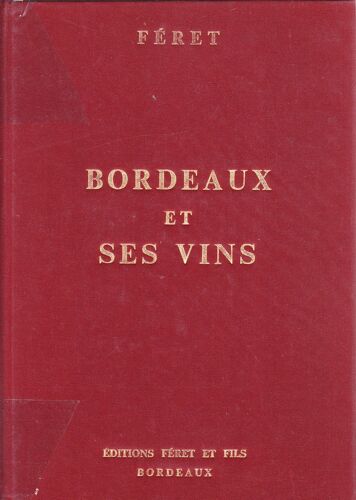 Bordeaux Et Ses Vins