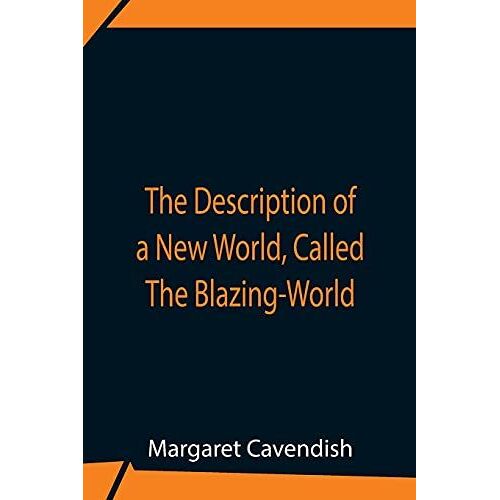 The Description Of A New World, Called The Blazing-World