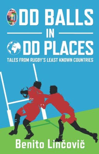 Odd Balls In Odd Places: Tales From Rugby's Least Known Countries
