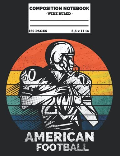 American Football Composition Notebook: Vintage Sunset Player Silouhette College Wide Ruled Composition Journal - Great Gift Idea For Teachers, Students, And Rugby Lovers