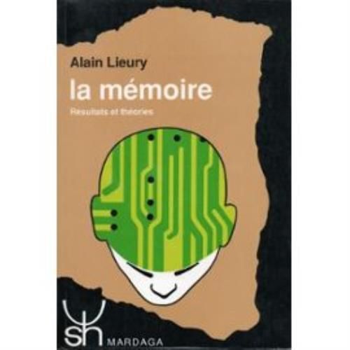 La Mémoire. Résultats Et Théories La Mémoire. Résultats Et Théories