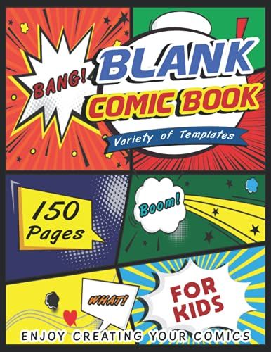 Blank Comic Book For Kids Enjoy Creating Your Comics: Art Cover Variety Of Templates Blank Comic Book Template 150 Pages To Write Stories For Kids, ... Anime Manga Blank Comic Notebook Journal