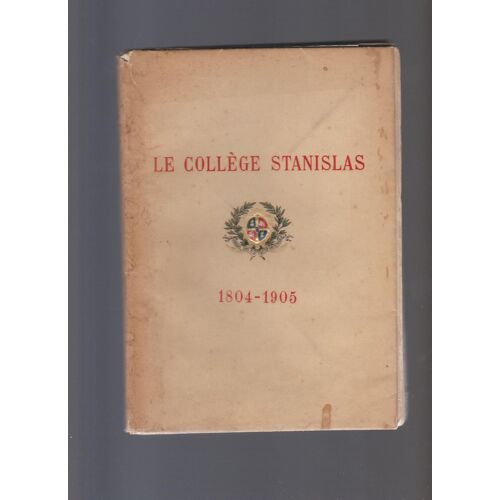 Le Collège Stanislas 1804-1905 (Le Centenaire)