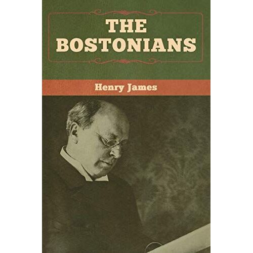 The Bostonians (Vol. I And Vol. Ii)