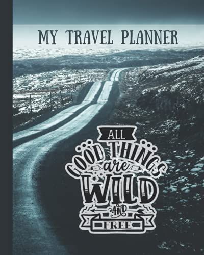 My Travel Planner: Plan Your Trip, Organize Your Budget And Packing Checklist, Plan Your Holidays Destinations And Activities, Build Your Travel Bucket List