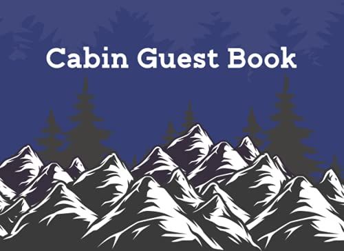 Cabin Guest Book: Cabin Guest Log Notebook For Guest House Vacation Rental Lodge, Log Book For Visitors
