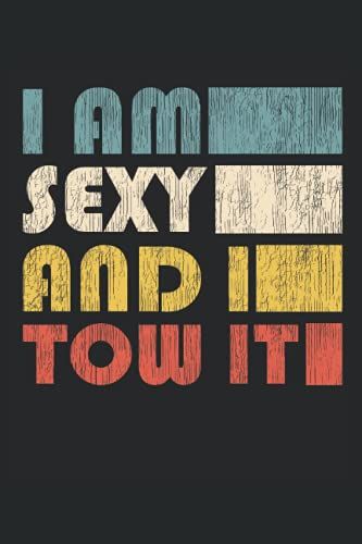 Je Suis Sexy Et Je Le Remorque - Carnet Vanlife: Carnet Din A5 (6x9) Pour Van Life Et Camping Avec 120 Pages Lignã©Es Et Jours De La Semaine Pour La Fonction Agenda