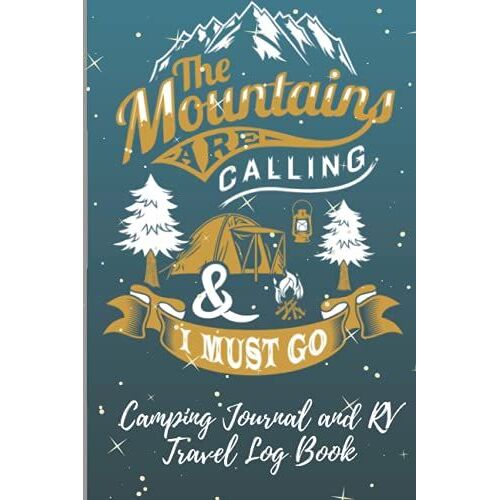 Camping Journal And Rv Travel Logbook: Memory Book For Adventure Notes Road Trip Planner