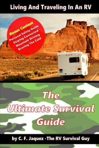 Living And Traveling In An Rv: The Ultimate Survival Guide