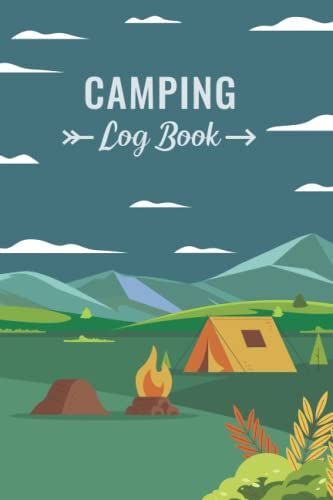 Camping Logbook: Camping Logbook And Happy Campsite Record Book