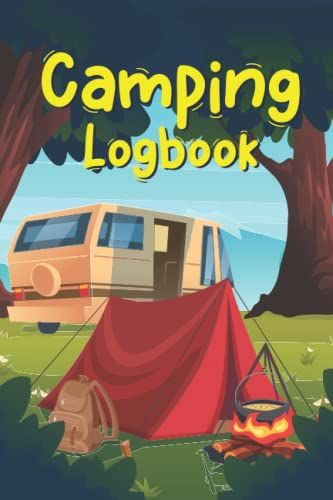Camping Logbook: The Camping Trailer Adventure Notes Forest Trip, Campground Journal For Funny Camper