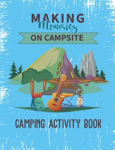 Making Memories On Campsite Camping Activity Book: Camping Journal & Rv Logbook