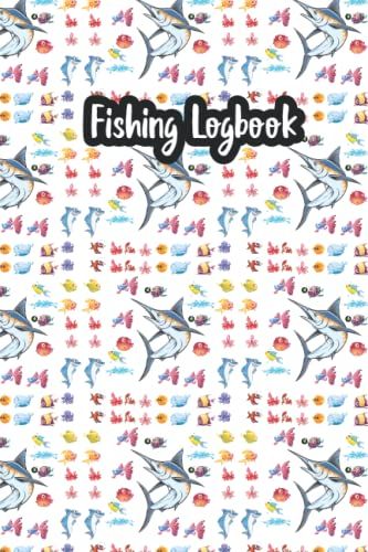 Fishing Logbook: Fishing Log Book For Kids And Adults - Track Your Experiences, Records Fishing Gifts