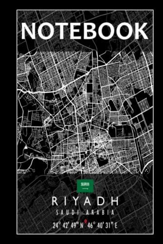 Notebook: Riyadh Map Saudi Arabia Notebook | Great Personalized Gift For Writing, Jotting Your Favorite Travel Moments, Taking Notes, And Brainstorming Ideas For Men, Women, Boys And Girls Of All Ages