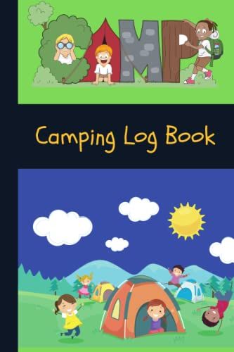 Camping Log Book: Campsites Log Book, Camping Adventures, Notes, Campground Information, Memory Book For Adventure