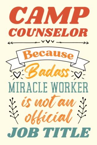 Camp Counselor Gifts: An Appreciation And Thank You Gift, Blank Notebook Journal For Camp Counselor To Write In