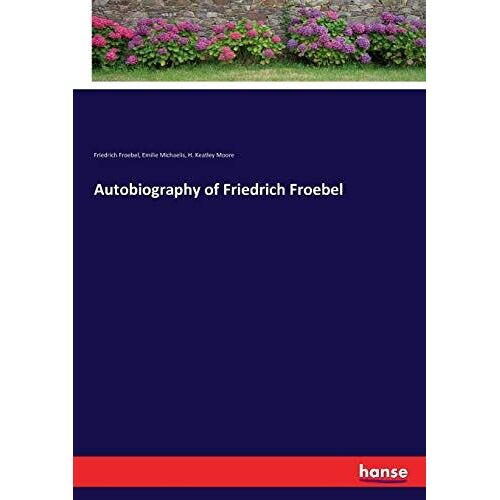 Autobiography Of Friedrich Froebel