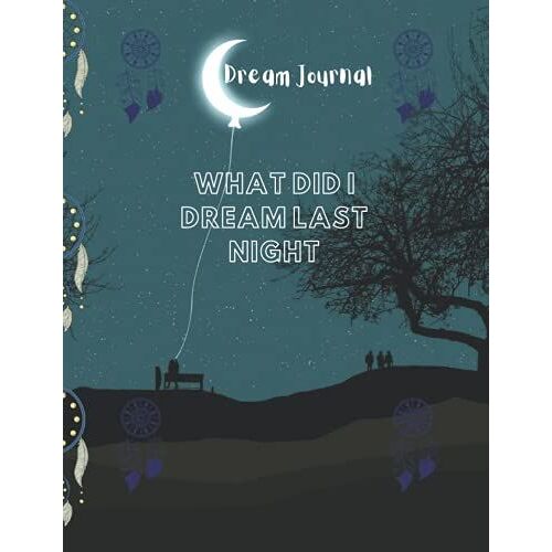 Journal Paperwhat Did I Dream Last Night: Journat To Write Down Your Dream's For Not T Forget It