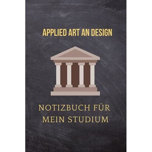 Applied Art An Design : Notizbuch Für Mein Studium: Ideal Geeignet Als Notizheft, Journal, Tagebuch, Terminkalendar: Punktiertes Buch Für Alle ... Geschenkidee Für Freunde Und Kommilitonen