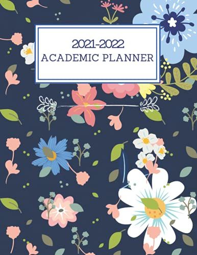 Academic Planner (2021-2022): A Well Planned Year For Your Elementary, Middle School, Jr. High, Or High School Student