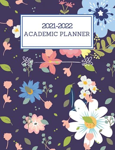 Academic Planner (2021-2022): A Well Planned Year For Your Elementary, Middle School, Jr. High, Or High School Student