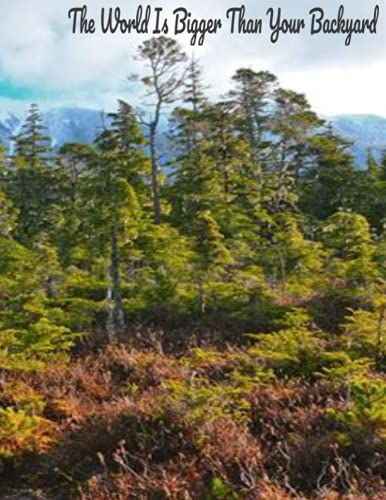 The World Is Bigger Than Your Backyard: Notebook