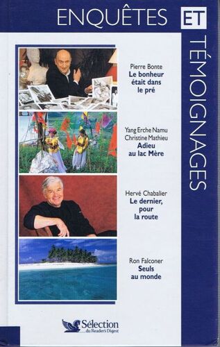 Enquète Et Témoignages -Le Bonheur Était Dans Le Pré.  Adieu Au Lac Mère.  Le Dernier Pour La Route.  Seuls Au Monde