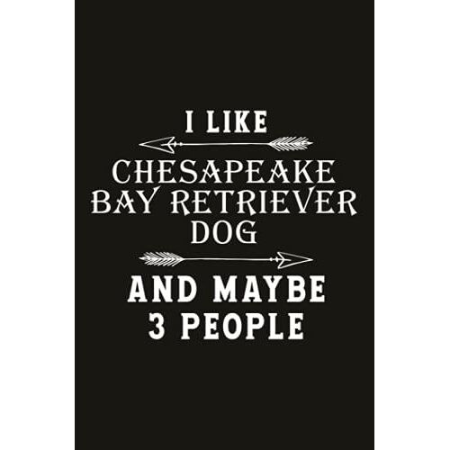 Running Log Book Funny I Like Chesapeake Bay Retriever Dog And Maybe 3 People: Time, Weather, Track Distance, Runners Training Log, Speed,My Running ... & Heart Rate (Gift For Athlete & Coach)
