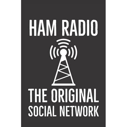 Ham Radio The Original Social Network Notebook Gift: Amateur Radio Journal