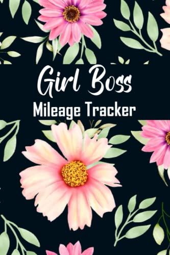 Girl Boss Mileage Tracker: Vehicle Mileage Log Book For Business Or Personal Taxes / Automotive Daily Tracking Miles Record Book / Odometer Tracker Logbook / Automobile, Size Simple
